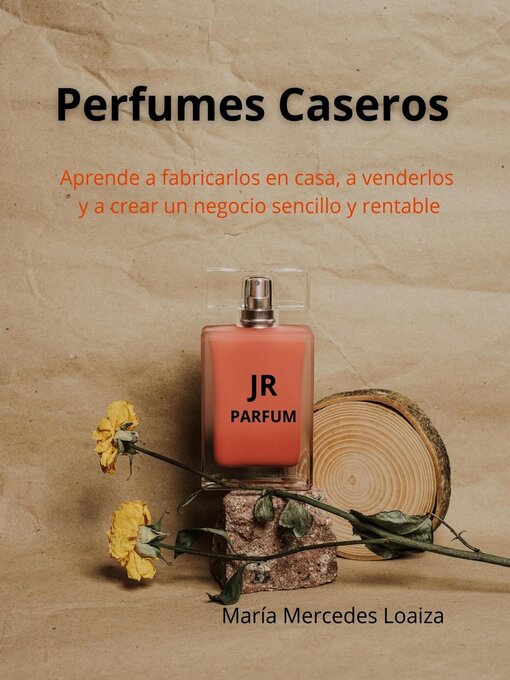 Title details for Perfumes Caseros by María Mercedes Loaiza - Available